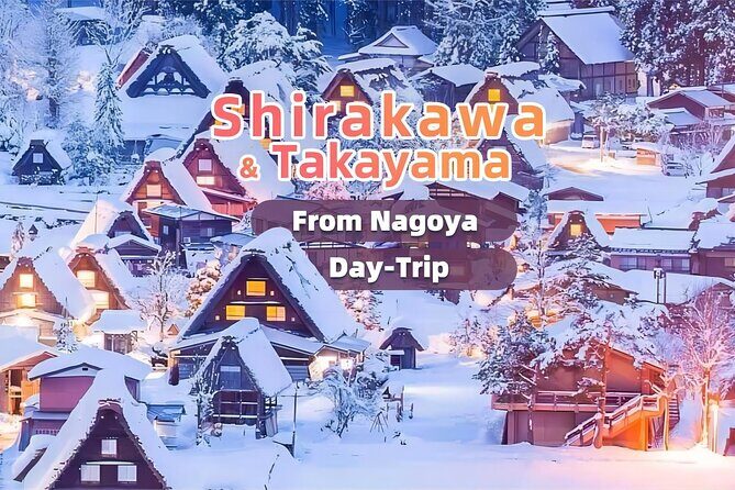 Nagoya: 2026 Hida Takayama Shirakawa-go Light-up Winter Tour - Price and what you’re actually paying for ($67, 10 hours)